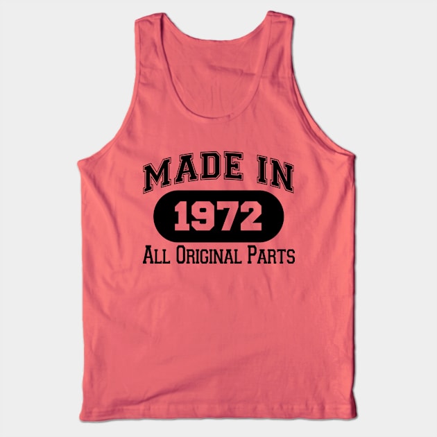 MADE IN 1972 ALL ORIGINAL PARTS Tank Top by BTTEES